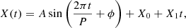 $$ \begin{aligned} X(t)=A\sin {\left(\frac{2\pi t}{P}+\phi \right)}+X_0+X_1t, \end{aligned} $$