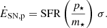 $$ \begin{aligned} \dot{E}_{\mathrm{SN, p}} = \mathrm{SFR} \left( \frac{p_{\star }}{m_{\star }} \right)\,\sigma . \end{aligned} $$