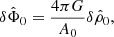 $$ \begin{aligned} \delta {\hat{\Phi }_0}=\frac{4\pi G}{{A_0}}\delta {\hat{\rho }_0}, \end{aligned} $$