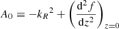 $$ \begin{aligned} {A_0}\equiv -{k_R}^2+\left(\frac{\mathrm{d}^2 f }{\mathrm{d} z^2}\right)_{z=0} \end{aligned} $$