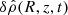 $ \delta{\hat\rho}(R,z,t) $