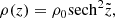$$ \begin{aligned} \rho (z)={\rho _0}{\mathrm{sech}}^2{\tilde{z}}, \end{aligned} $$