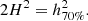 $$ \begin{aligned} 2H^2=h_{70\%}^2. \end{aligned} $$