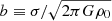 $ b\equiv \sigma/\sqrt{2\pi G{\rho_0}} $