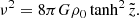 $$ \begin{aligned} \nu ^2=8\pi G {\rho _0}\tanh ^2{\tilde{z}}. \end{aligned} $$