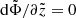 $ \mathrm{d} {\tilde\Phi} /\partial {\tilde{z}}=0 $