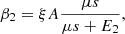 $$ \begin{aligned} {\beta _2}=\xi A\frac{\mu s}{\mu s+{E_2}}, \end{aligned} $$