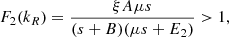 $$ \begin{aligned} {F_2}({k_R})=\frac{\xi A \mu s }{(s+B)(\mu s+{E_2})}>1, \end{aligned} $$