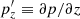 $ p^{\prime}_z\equiv\partial p/\partial z $