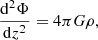 $$ \begin{aligned} \frac{\mathrm{d}^2 \Phi }{\mathrm{d} z^2} =4\pi G\rho , \end{aligned} $$