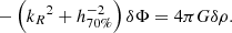 $$ \begin{aligned} -\left({k_R}^2+h_{70\%}^{-2}\right)\delta \Phi =4\pi G{\delta \rho }. \end{aligned} $$