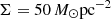 $ \Sigma=50\,{M}_{\odot} \mathrm{pc}^{-2} $