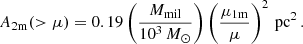 $$ \begin{aligned} A_{\rm 2m}(>\mu ) = 0.19 \left( \frac{M_{\rm mil}}{10^3\,{M}_{\odot }}\right)\left( \frac{\mu _{\rm 1m}}{\mu } \right)^2\, \mathrm{pc}^2\, . \end{aligned} $$