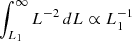 $ \int_{L_1}^{\infty} L^{-2}\, dL \propto L_{1}^{-1} $