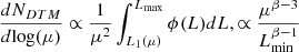 $$ \begin{aligned} \frac{dN_{DTM}}{d\mathrm{log}(\mu )} \propto \frac{1}{\mu ^2} \int _{L_1(\mu )}^{L_{\rm max}}\phi (L)dL, \propto \frac{\mu ^{\beta -3}}{L_{\rm min}^{\beta -1}} \end{aligned} $$