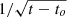 $ 1/\sqrt{t-t_o} $