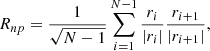 $$ \begin{aligned} R_{np} = {1 \over \sqrt{N-1}} \sum _{i=1}^{N-1}{r_i \over |r_i|}{r_{i+1} \over |r_{i+1}|} ,\end{aligned} $$