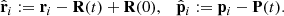 $$ \begin{aligned} \hat{\mathbf{r }}_i:=\mathbf r _i-\mathbf R (t)+\mathbf R (0), \quad \hat{\mathbf{p }}_i:=\mathbf p _i-\mathbf P (t). \end{aligned} $$