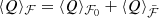 $$ \begin{aligned} \langle Q\rangle _{\mathcal{F} }=\langle Q\rangle _{\mathcal{F} _0}+\langle Q\rangle _{\tilde{\mathcal{F} }} \end{aligned} $$
