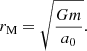 $$ \begin{aligned} r_{\rm M}=\sqrt{\frac{Gm}{a_0}}. \end{aligned} $$