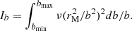 $$ \begin{aligned} I_b=\int _{b_{\rm min}}^{b_{\rm max}}\nu (r_{\rm M}^2/b^2)^2 db/b. \end{aligned} $$