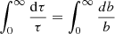 $$ \begin{aligned} \int _0^{\infty }\frac{\mathrm{d}\tau }{\tau }=\int _0^{\infty }\frac{db}{b} \end{aligned} $$