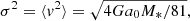 $$ \begin{aligned} \sigma ^2=\langle { v}^2\rangle =\sqrt{4Ga_0M_{*}/81}, \end{aligned} $$