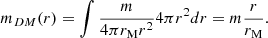 $$ \begin{aligned} m_{DM}(r)=\int \frac{m}{4\pi r_{\rm M} r^2}4\pi r^2 dr=m\frac{r}{r_{\rm M}}. \end{aligned} $$