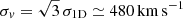 $ \sigma_v = \sqrt{3}\,\sigma_{\mathrm{1D}} \simeq 480\,\mathrm{km\,s^{-1}} $