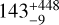 ${143_{ - 9}^{ + 448}}$