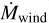 $\[\dot{M}_{\text {wind }}\]$