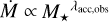 $\[\dot{M} \propto M_{\star} ^{\lambda_{\text {acc,obs }}}\]$