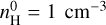 $\[n_{\mathrm{H}}^0=1 \mathrm{~cm}^{-3}\]$