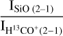 $\[\frac{\mathrm{I}_{\mathrm{SiO}(2-1)}}{\mathrm{I}_{\mathrm{H}^{13} \mathrm{CO}^{+}(2-1)}}\]$