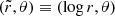 $ (\tilde{r},\theta)\equiv (\log{r},\theta) $