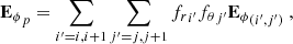 $$ \begin{aligned} \mathbf{E _\phi }_p = \sum _{i^{\prime } = i, i+1} \sum _{j^{\prime } = j, j+1} {f_r}_{i^{\prime }} {f_\theta }_{j^{\prime }} \mathbf{E _\phi }_{(i^{\prime },j^{\prime })} \ , \end{aligned} $$