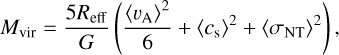 Mathematical equation: $\[M_{\mathrm{vir}}=\frac{5 R_{\mathrm{eff}}}{G}\left(\frac{\left\langle v_{\mathrm{A}}\right\rangle^2}{6}+\left\langle c_{\mathrm{s}}\right\rangle^2+\left\langle\sigma_{\mathrm{NT}}\right\rangle^2\right),\]$