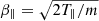 $ \beta_{\parallel}=\sqrt{2T_{\parallel}/m} $