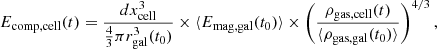 $$ \begin{aligned} E_{\mathrm{comp,cell}}(t) = \frac{dx^3_{\mathrm{cell}}}{\frac{4}{3}\pi r^3_{\mathrm{gal}}(t_0)} \times \langle E_{\mathrm{mag,gal}}(t_{0}) \rangle \times \left(\frac{\rho _{\mathrm{gas,cell}}(t)}{\langle \rho _{\mathrm{gas,gal}}(t_0)\rangle }\right)^{4/3}, \end{aligned} $$