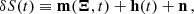 $$ \begin{aligned} \delta S(t)&\equiv \mathbf{m}(\boldsymbol{\Xi },t)+\mathbf{h}(t)+\mathbf{n}\,, \end{aligned} $$