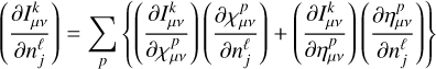 $\left( {{{\partial I_{\mu \nu }^k} \over {\partial n_j^\ell }}} \right) = \mathop {{{\mathop \sum \nolimits^ }^}}\limits_p \left\{ {\left( {{{\partial I_{\mu \nu }^k} \over {\partial \chi _{\mu \nu }^p}}} \right)\left( {{{\partial \chi _{\mu \nu }^p} \over {\partial n_j^\ell }}} \right) + \left( {{{\partial I_{\mu \nu }^k} \over {\partial \eta _{\mu \nu }^p}}} \right)\left( {{{\partial \eta _{\mu \nu }^p} \over {\partial n_j^\ell }}} \right)} \right\}$