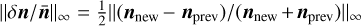 $\delta n/\overline n {_\infty } = {1 \over 2}({n_{{\rm{new}}}} - {n_{{\rm{prev}}}})/\left( {{n_{{\rm{new}}}} + {n_{{\rm{prev}}}}} \right){_\infty }$