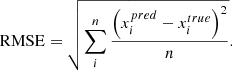 $$ \begin{aligned} \mathrm {RMSE} = \sqrt{\sum _i^n \frac{\left(x_i^{pred} - x_i^{true} \right)^2 }{n}} . \end{aligned} $$