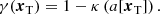 $$ \begin{aligned} \gamma (\boldsymbol{x}_{\mathrm{T}}) = 1-\kappa \left(a[\boldsymbol{x}_{\mathrm{T}}]\right). \end{aligned} $$