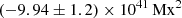 $ (-9.94 \pm 1.2) \times 10^{41}\, \mathrm{Mx^2} $