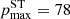 $ p_{\mathrm{max}}^{\mathrm{ST}} = 78 $