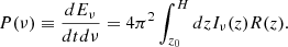 $$ \begin{aligned} P(\nu ) \equiv \frac{d E_\nu }{dt d\nu } = 4 \pi ^2 \int _{z_0}^H dz I_\nu (z) R(z). \end{aligned} $$