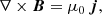 $$ \begin{aligned} \nabla \times \boldsymbol{B}&= \mu _0\, \boldsymbol{j} , \end{aligned} $$