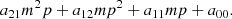 $$ \begin{aligned}& a_{21} m^2 p + a_{12} m p^2 + a_{11} m p + a_{00}.\nonumber \end{aligned} $$