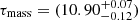 $ \tau_{\mathrm{mass}} = (10.90^{+0.07}_{-0.12}) $
